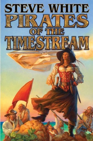 White, Steve. Pirates of the Timestream. Baen, 2014.