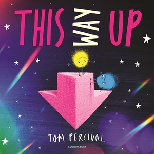 Percival, Tom. This Way Up. Bloomsbury Publishing PLC, 2026.