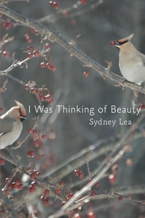 Lea, Sydney. I Was Thinking of Beauty. Four Way Books, 2013.