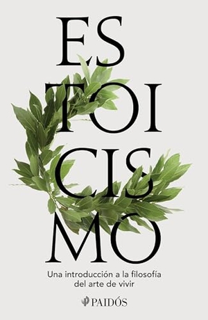 Sellars, John. Estoicismo: Una Introducción a la Filosofía del Arte de Vivir / Stoicism. Planeta Publishing Corp, 2024.