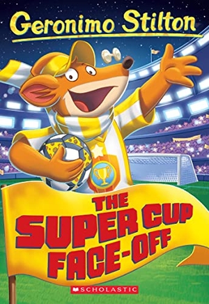 Stilton, Geronimo. The Super Cup Face-Off (Geronimo Stilton #81). Scholastic Inc., 2022.