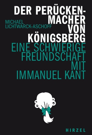 Lichtwarck-Aschoff, Michael. Der Perückenmacher von Königsberg - Eine schwierige Freundschaft mit Immanuel Kant. Hirzel S. Verlag, 2024.