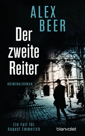 Beer, Alex. Der zweite Reiter - Ein Fall für August Emmerich - Kriminalroman. Blanvalet Taschenbuchverl, 2018.