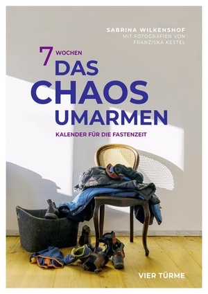 Wilkenshof, Sabrina. 7 Wochen das Chaos umarmen - Kalender für die Fastenzeit. Vier Tuerme GmbH, 2026.