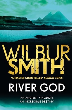 Smith, Wilbur. River God - The Egyptian Series 1. Bonnier Books UK Limited, 2018.