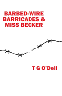 Barbed-wire, Barricades & Miss Becker