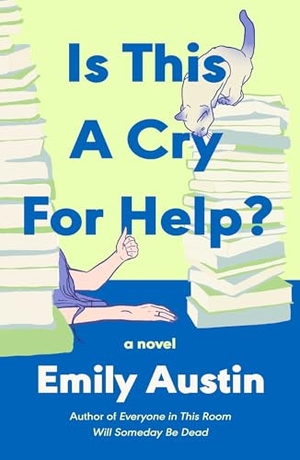 Austin, Emily. Is This a Cry for Help? - A Novel. Simon & Schuster UK Ltd, 2026.