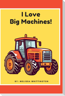 I Love Big Machines