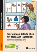 Ganz einfach Anlaute üben mit METACOM-Symbolen