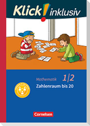 Klick! inklusiv 1./2. Schuljahr - Grundschule / Förderschule - Mathematik - Zahlenraum bis 20