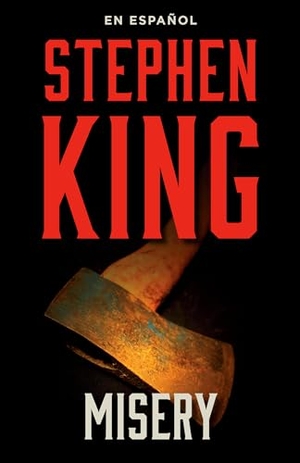 King, Stephen. Misery (Spanish Edition). Prh Grupo Editorial, 2019.