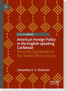 American Foreign Policy in the English-speaking Caribbean