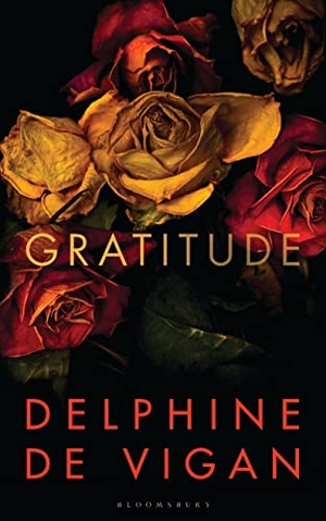 Vigan, Delphine de. Gratitude. Bloomsbury Publishing PLC, 2021.