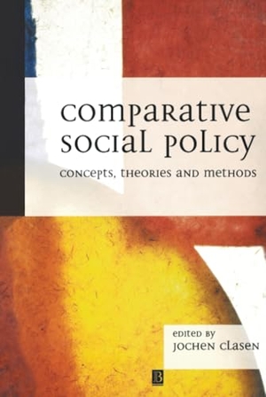 Clasen. Comparative Social Polcy. John Wiley & Sons, 1999.