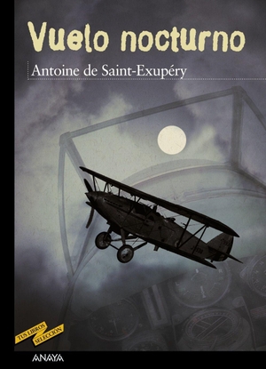 Saint-Exupéry, Antoine de. Vuelo nocturno. Anaya Educación, 2003.