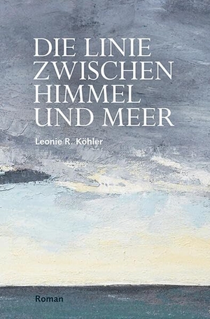 Köhler, Leonie R.. Die Linie zwischen Himmel und Meer. Ziethen Dr. Verlag, 2026.