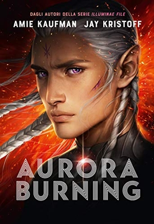 Kaufman, Amie / Jay Kristoff. Aurora Burning. Mondadori, 2021.