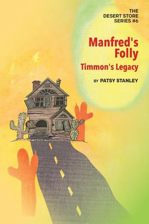 Stanley, Patsy. Manfred's Folly - Timmon's Legacy. Laura Schreiber, 2023.