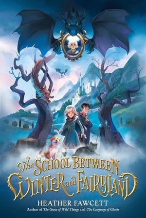 Fawcett, Heather. The School Between Winter and Fairyland. HarperCollins, 2023.