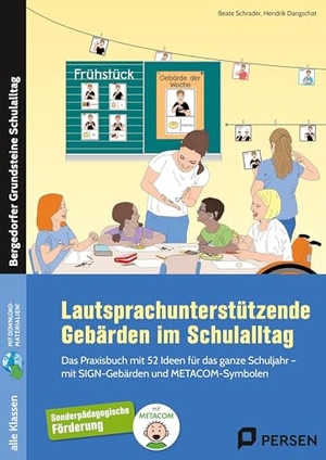 Schrader, Beate / Hendrik Dangschat. Lautsprachunterstützende Gebärden im Schulalltag - Das Praxisbuch mit 52 Ideen für das ganze Schuljahr - mit SIGN-Gebärden und METACOM-Symbolen (Alle Klassenstufen). Persen Verlag i.d. AAP, 2025.