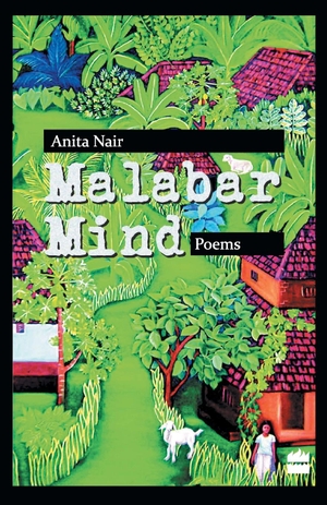 Nair, Anita. Malabar Mind. HarperCollins Publishers India Pvt Ltd, 2011.