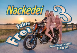 Sander, Norbert. Nackedei 3: Fahrt Frei! - Freikörperkultur heute. Sander, Norbert, 2019.