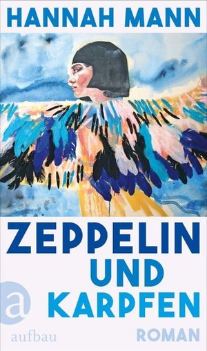 Mann, Hannah. Zeppelin und Karpfen - Roman. Aufbau Verlage GmbH, 2026.