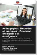 Andragogika : Méthodes et pratiques : Comment enseigner aux enseignants