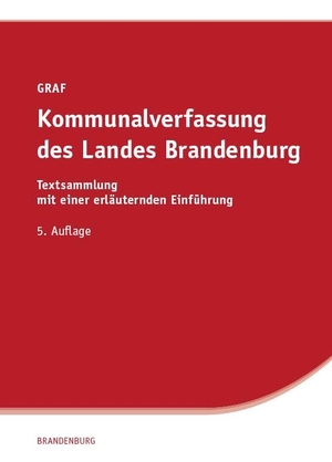 Graf, Jens (Hrsg.). Kommunalverfassung des Landes Brandenburg - Textsammlung mit einer erläuternden Einführung. Saxonia Verlag, 2025.