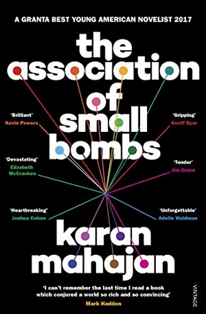 Mahajan, Karan. The Association of Small Bombs. Vintage Publishing, 2017.