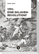 1791: Eine Sklavenrevolution?