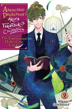 Sawamura, Mikage. Associate Professor Akira Takatsuki's Conjecture, Vol. 2 (Light Novel) - The Supernatural Hides in the Cracks. Yen Press, 2023.