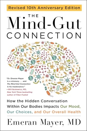 Mayer, Emeran. The Mind-Gut Connection (10th Anniversary Edition) - How the Hidden Conversation Within Our Bodies Impacts Our Mood, Our Choices, and Our Overall Health. Harper Collins Publ. USA, 2026.