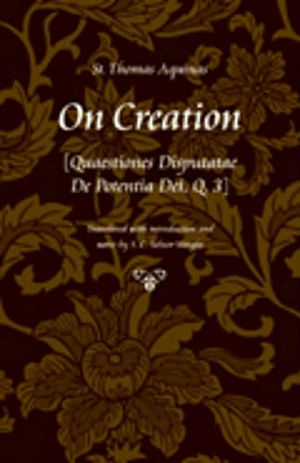 Aquinas, Thomas. On Creation - Quaestiones Disputatae de Potentia Dei, Q.3. Catholic University of America Press, 2010.