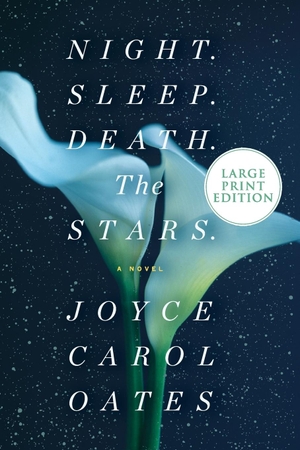 Oates, Joyce Carol. Night. Sleep. Death. The Stars. LP. Harperluxe, 2023.
