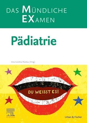 Muntau, Ania Carolina. MEX Das Mündliche Examen - Pädiatrie - Pädiatrie. Urban & Fischer/Elsevier, 2021.
