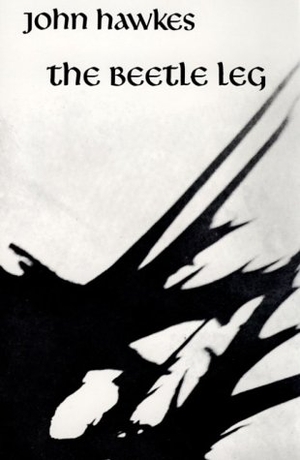 Hawkes, John. The Beetle Leg. New Directions Publishing Corporation, 1951.