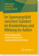 Im Spannungsfeld zwischen Standort im Krankenhaus und Wirkung ins Außen