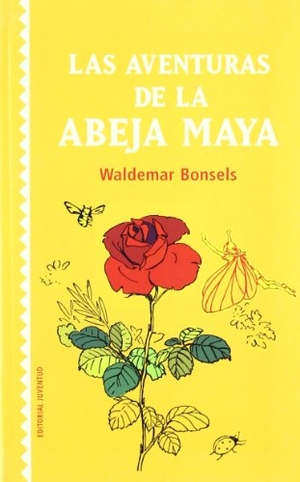 Bonsels, Waldemar. Las aventuras de la abeja Maya. Editorial Juventud, S.A., 2006.
