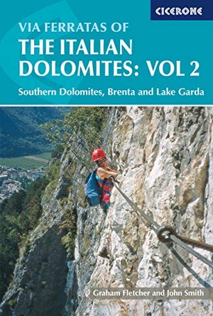 Fletcher, Graham / John Smith. Via Ferratas Of The Italian Dolomites - Southern Dolomites, Brenta And Lake Garda Area. Cicerone Press, 2010.