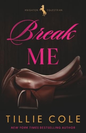 Cole, Tillie. Break Me. Amazon Publishing, 2026.