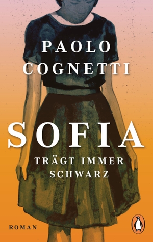 Cognetti, Paolo. Sofia trägt immer Schwarz - Roman. Penguin TB Verlag, 2019.