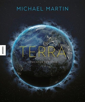 Martin, Michael. Terra - Gesichter der Erde. Knesebeck Von Dem GmbH, 2022.