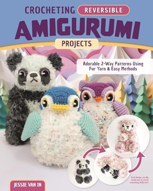 In, Jessie van. Crocheting Reversible Amigurumi Projects - Adorable 2-Way Patterns Using Fur Yarn & Easy Methods. Fox Chapel Publishing, 2024.
