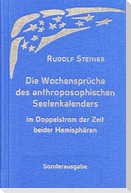 Die Wochensprüche des anthroposophischen Seelenkalenders im Doppelstrom der Zeit beider Hemisphären