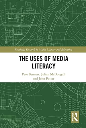 Bennett, Pete / Mcdougall, Julian et al. The Uses of Media Literacy. Taylor & Francis, 2022.