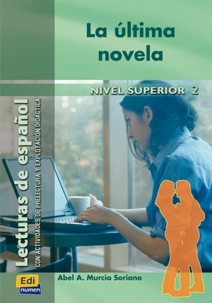 Murcia Soriano, Abel A.. La última novela - Nivel Superior 2 / Lektüre. Hueber Verlag GmbH, 2026.
