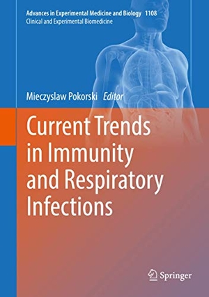 Pokorski, Mieczyslaw (Hrsg.). Current Trends in Immunity and Respiratory Infections. Springer International Publishing, 2018.