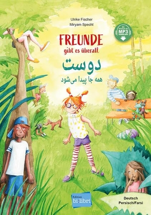 Fischer, Ulrike. Freunde gibt es überall (Deutsch-Persisch/Farsi) - Zweisprachiges Kinderbuch mit MP3-Hörbuch zum Herunterladen. bilibri, 2024.