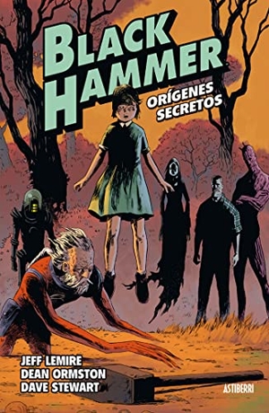 Ormston, Dean / Stewart, Dave et al. Black Hammer 1, Los orígenes. Astiberri Ediciones, 2017.